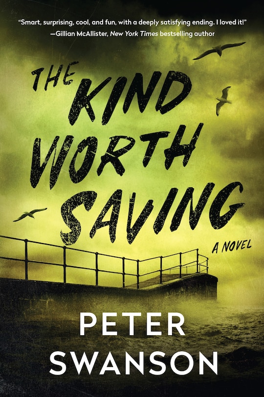 The Kind Worth Saving: A Novel