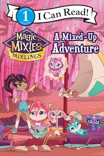 Magic Mixies: A Mixed-Up Adventure