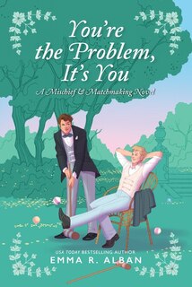 You're the Problem, It's You: A Novel