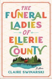 The Funeral Ladies of Ellerie County: A Novel