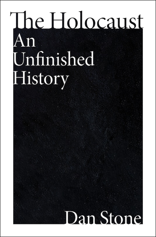 The Holocaust: An Unfinished History