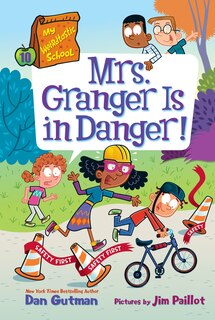 Front cover_My Weirdtastic School #10: Mrs. Granger Is in Danger!