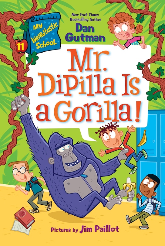Couverture_My Weirdtastic School #11: Mr. DiPilla Is a Gorilla!