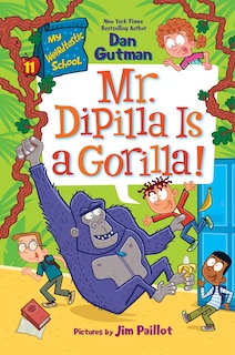 Couverture_My Weirdtastic School #11: Mr. DiPilla Is a Gorilla!