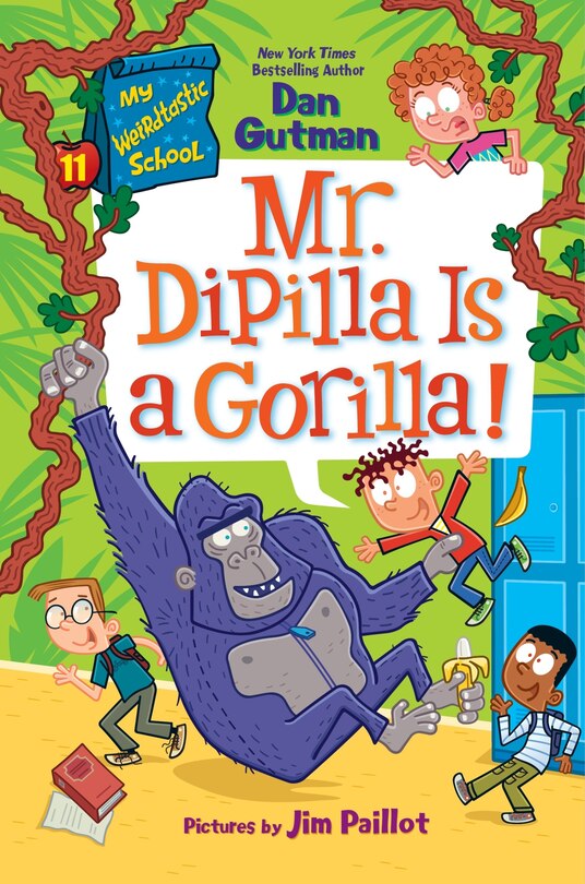 Couverture_My Weirdtastic School #11: Mr. DiPilla Is a Gorilla!