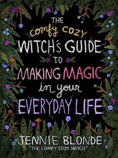 Couverture_The Comfy Cozy Witch’s Guide to Making Magic in Your Everyday Life