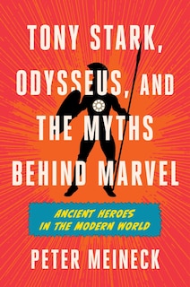 Front cover_Tony Stark, Odysseus, and the Myths Behind Marvel