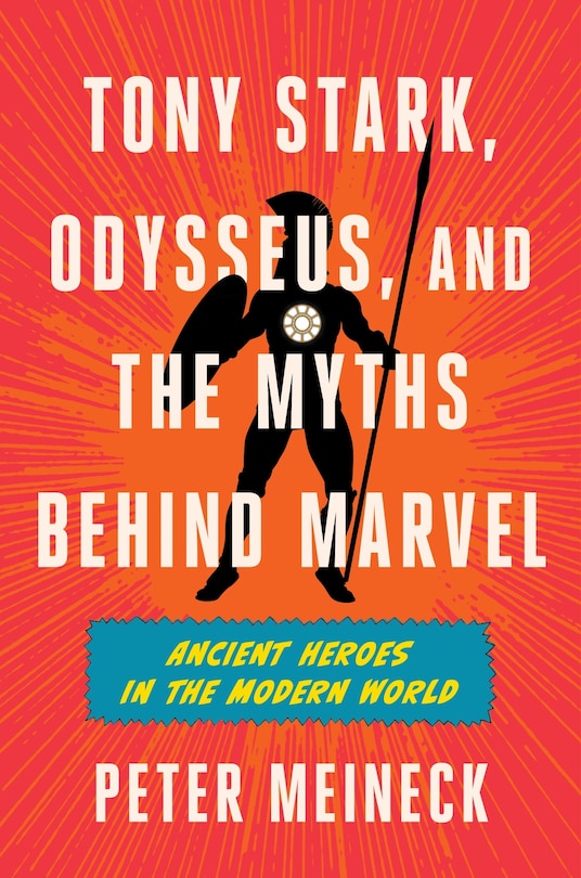 Front cover_Tony Stark, Odysseus, and the Myths Behind Marvel