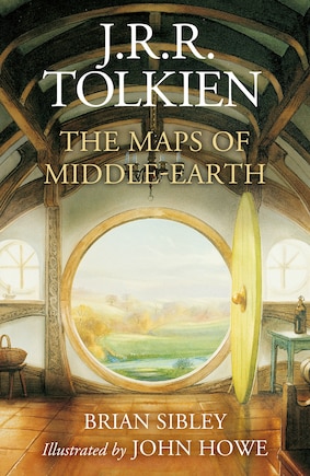 The Maps of Middle-Earth: The Essential Maps of J.R.R. Tolkien's Fantasy Realm from Númenor and Beleriand to Wilderland and Middle-Earth