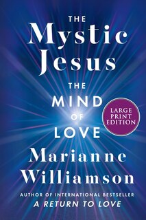 The Mystic Jesus: The Mind of Love