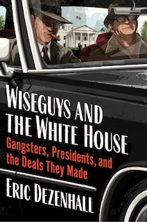 Couverture_Wiseguys and the White House