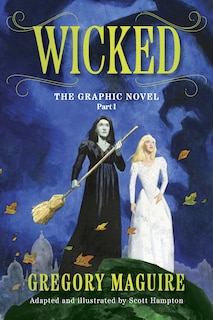 Front cover_Wicked: The Graphic Novel Part I