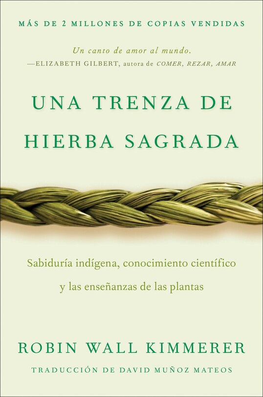 Braiding Sweetgrass / Una trenza de hierba sagrada (Spanish edition): Sabiduría indígena, conocimiento científico y las enseñanzas de las plantas