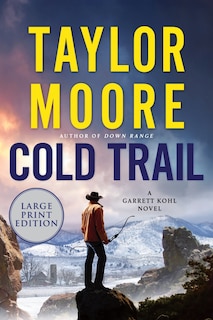 Cold Trail: A Garrett Kohl Novel