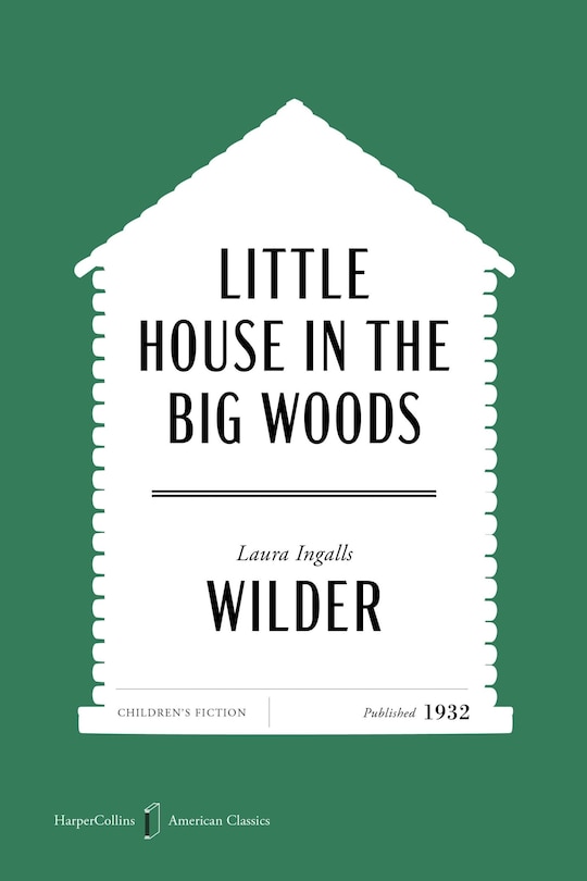 Front cover_Little House in the Big Woods American Classics Edition