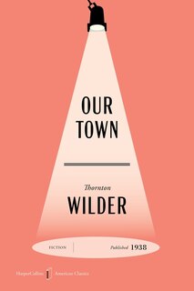 Front cover_Our Town American Classics Edition