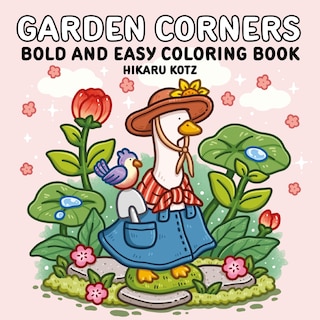 Front cover_Garden Corners: Bold and Easy Coloring Book