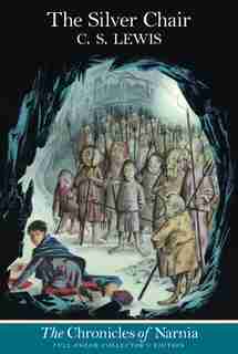 The Silver Chair: Full Color Edition by C. S. Lewis