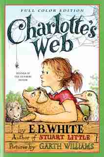Charlotte's Web: Full Color Edition: A Newbery Honor Award Winner by E. B White