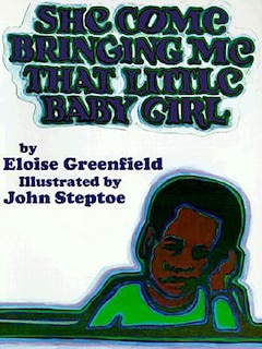 Front cover_She Come Bringing Me That Little Baby Girl