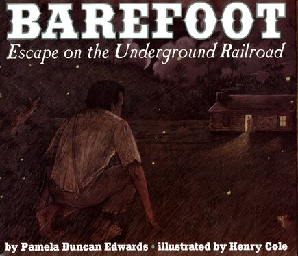 Barefoot: Escape On The Underground Railroad