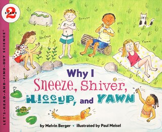 Front cover_Why I Sneeze, Shiver, Hiccup, & Yawn