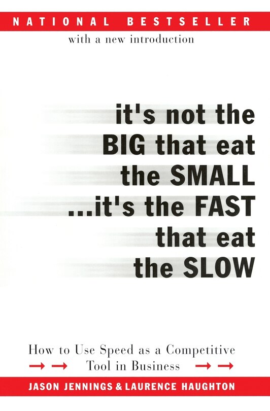 Front cover_It's Not The Big That Eat The Small...it's The Fast That Eat The Slow