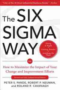 The Six Sigma Way: How GE, Motorola, and Other Top Companies are Honing Their Performance de Peter S. Pande