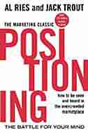 Positioning: The Battle for Your Mind by Al Ries