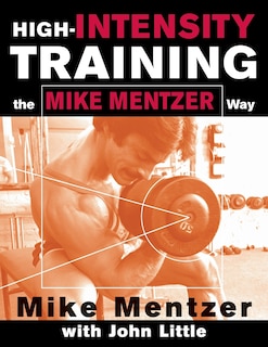Front cover_High-Intensity Training the Mike Mentzer Way