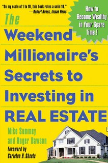 Front cover_The Weekend Millionaire's Secrets to Investing in Real Estate: How to Become Wealthy in Your Spare Time