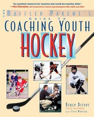 The Baffled Parent's Guide to Coaching Youth Hockey