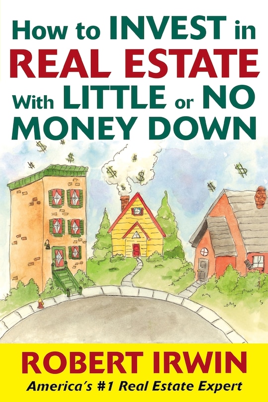 Front cover_How to Invest in Real Estate With Little or No Money Down