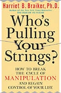 Who's Pulling Your Strings?: How to Break the Cycle of Manipulation and Regain Control of Your Life: How to Break the Cycle of Manipulation and Regain Control of Your Life