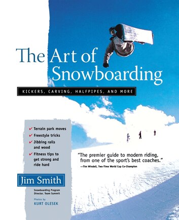 The Art of Snowboarding: Kickers, Carving, Half-Pipe, and More