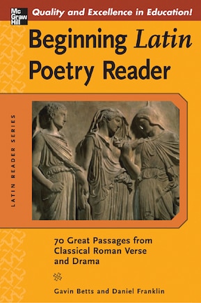 Beginning Latin Poetry Reader: 70 Selections from the Great Periods of Roman Verse and Drama