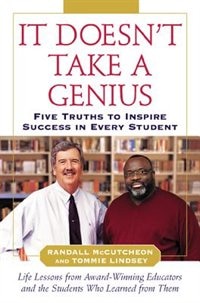 It Doesn't Take A Genius: Five Truths to Inspire Success in Every Student