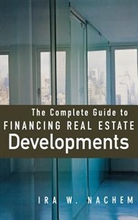 Front cover_The Complete Guide to Financing Real Estate Developments