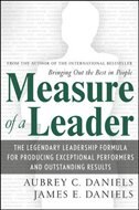 Measure of a Leader: The Legendary Leadership Formula That Inspires Initiative and Builds Commitment in Your Organization