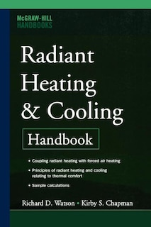 Radiant Heating and Cooling Handbook