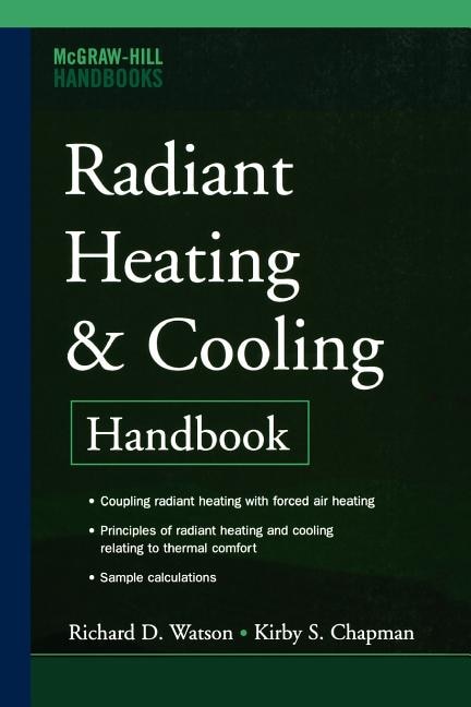 Radiant Heating and Cooling Handbook