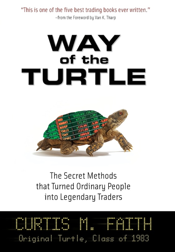 Front cover_Way of the Turtle: The Secret Methods that Turned Ordinary People into Legendary Traders