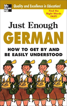 Just Enough German, 2nd Ed.: How To Get By and Be Easily Understood