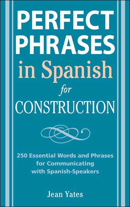 Perfect Phrases in Spanish for Construction: 500 + Essential Words and Phrases for Communicating with Spanish-Speakers image number 0