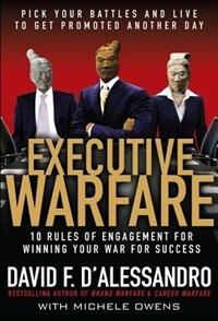 Front cover_Executive Warfare: 10 Rules of Engagement for Winning Your War for Success