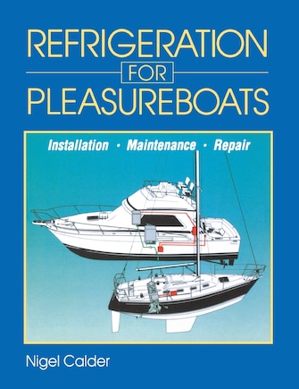 Refrigeration for Pleasureboats: Installation, Maintenance and Repair