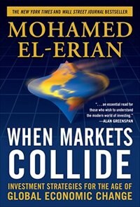 Front cover_When Markets Collide: Investment Strategies for the Age of Global Economic Change