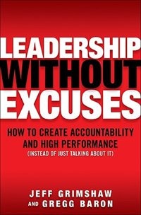 Couverture_Leadership Without Excuses: How to Create Accountability and High-Performance (Instead of Just Talking about It)