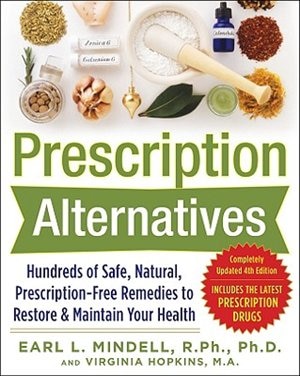 Couverture_Prescription Alternatives: Hundreds of Safe, Natural, Prescription-Free Remedies to Restore and Maintain Your Health, Fourth Edition