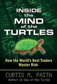 Couverture_Inside the Mind of the Turtles: How the World's Best Traders Master Risk